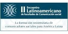 II Encuentro Latinoamericano de Facultades de Comunicación Social