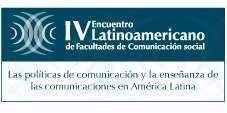 IV Encuentro Latinoamericano de Facultades de Comunicación Social